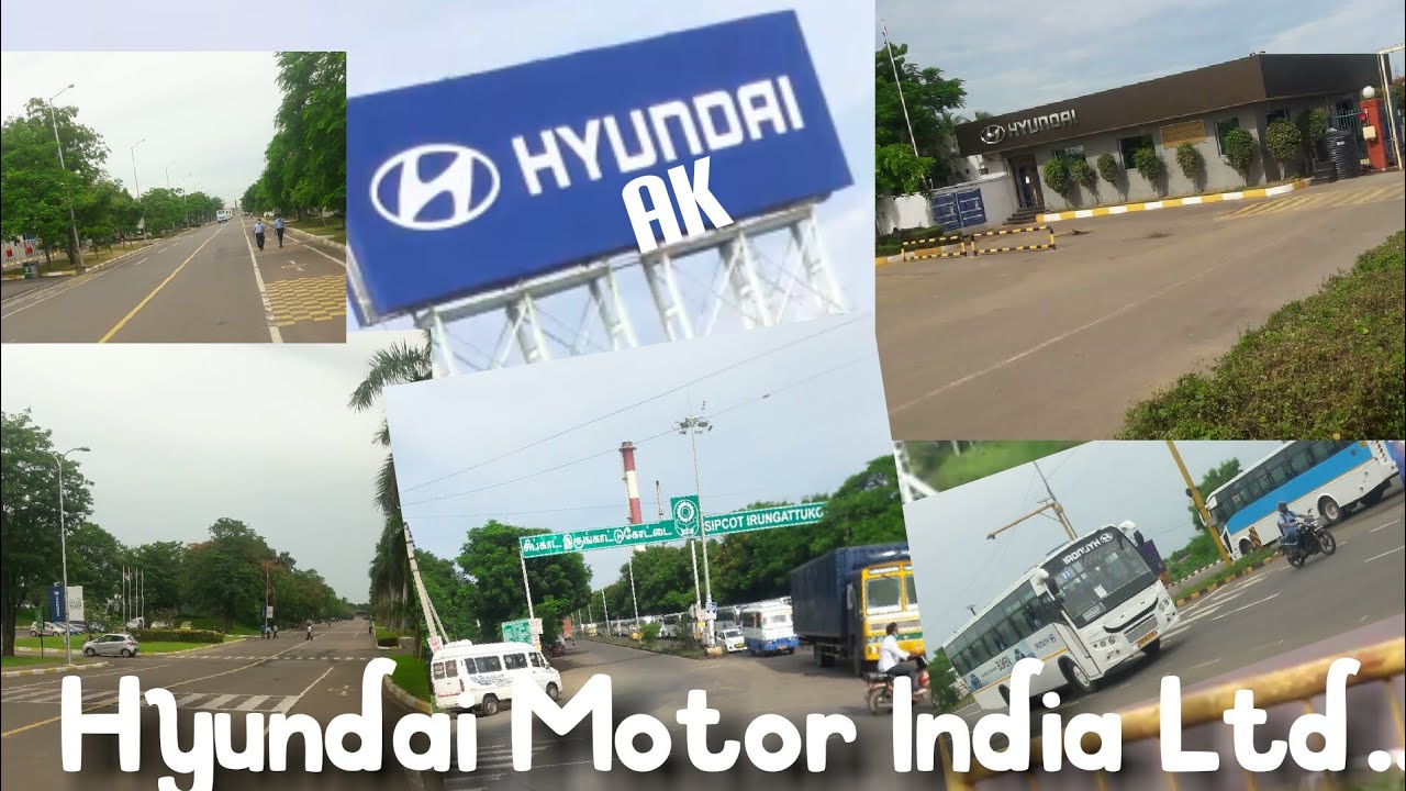 HYUNDAI MOTOR INDIA LTD. ll sriperumbuthur ll irungattukottai 