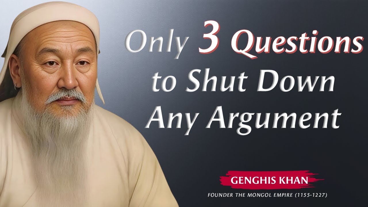 Only 3 Questions to Shut Down Any Argument | Genghis Khan Wisdom on Power | Soul Quotes