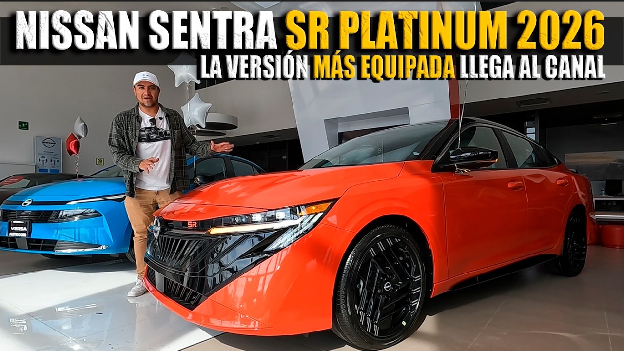 NISSAN SENTRA SR PLATINUM 2026 LLEGA AL CANAL 🔴 TE CUENTO TODO