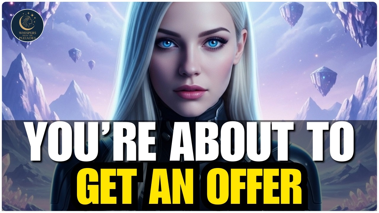 Starseeds Of Gaia, A Powerful Person Is About To Make You An Insane Offer | The Pleadians