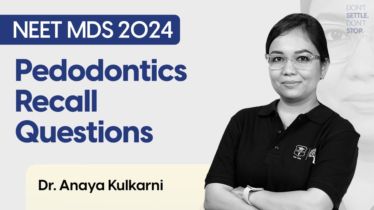 NEET MDS Mar’24 Recall | Pedodontics | Dr. Anaya Kulkarni | DBMCI MDS | eGurukul