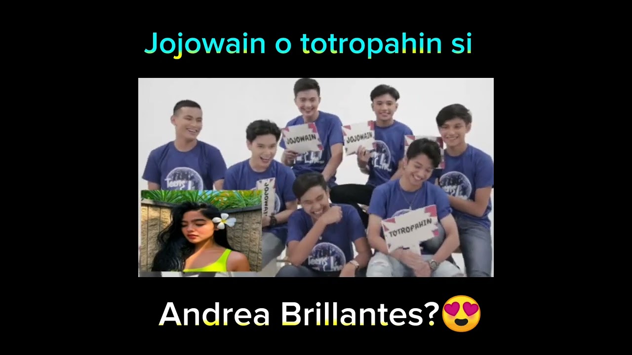 Jojowain o totropahin ba si Andrea Brillantes?