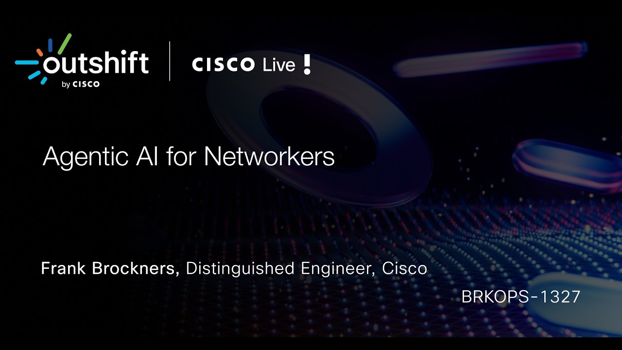 Agentic AI for Networkers | Cisco Live EMEA 2026