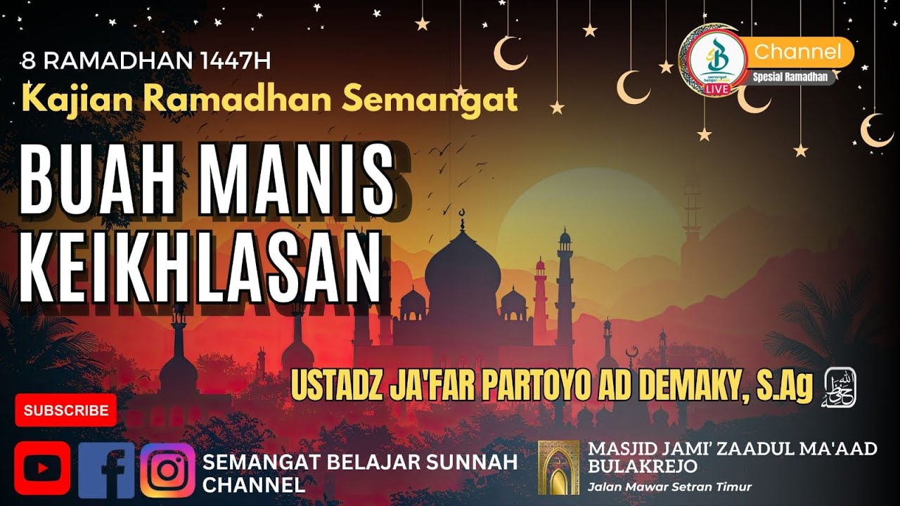 Buah Manis Keikhlasan | Ustadz Ja’far Partoyo Ad Demaky, S.Ag حَفِظَهُ اللهُ
