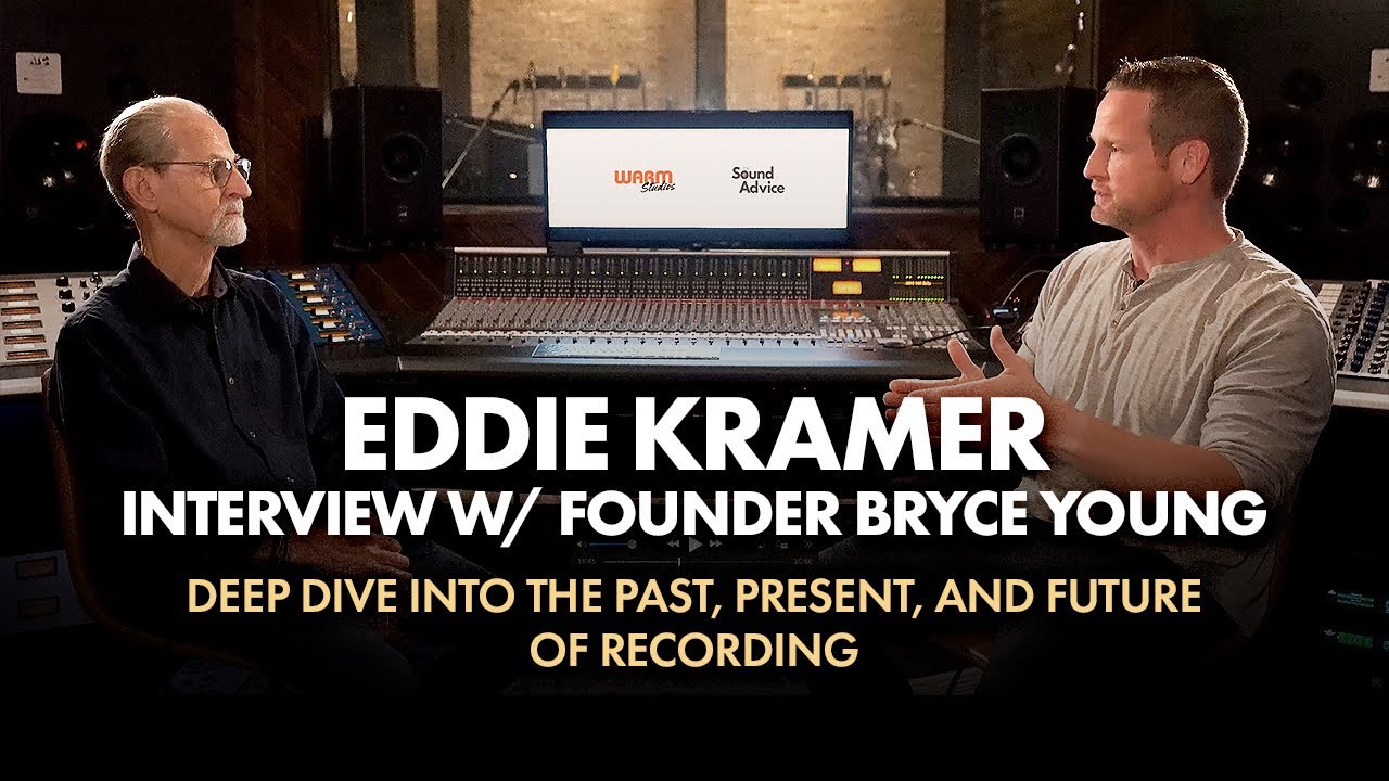 Interview w/ Eddie Kramer (Jimi Hendrix, The Beatles) & Warm Audio Founder Bryce Young
