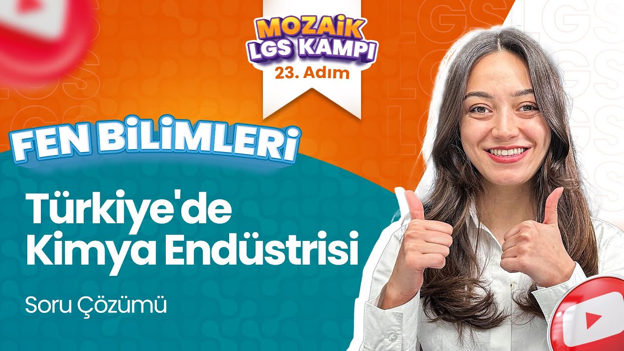 Türkiye'de Kimya Endüstrisi - Soru Çözümü  | LGS FEN BİLİMLERİ - Mozaik LGS Kampı 23. Adım