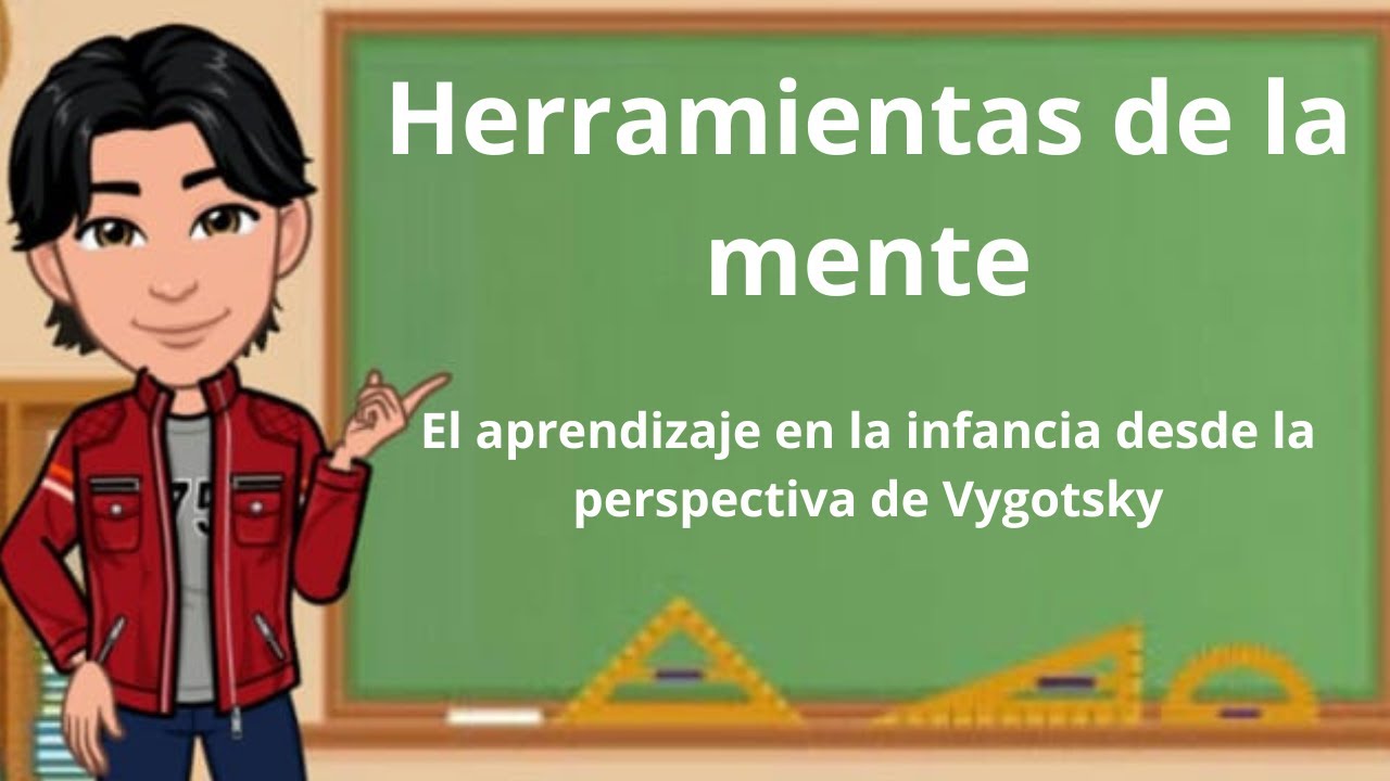 Herramientas de la mente. El aprendizaje en la infancia desde la perspectiva de Vygotsky.