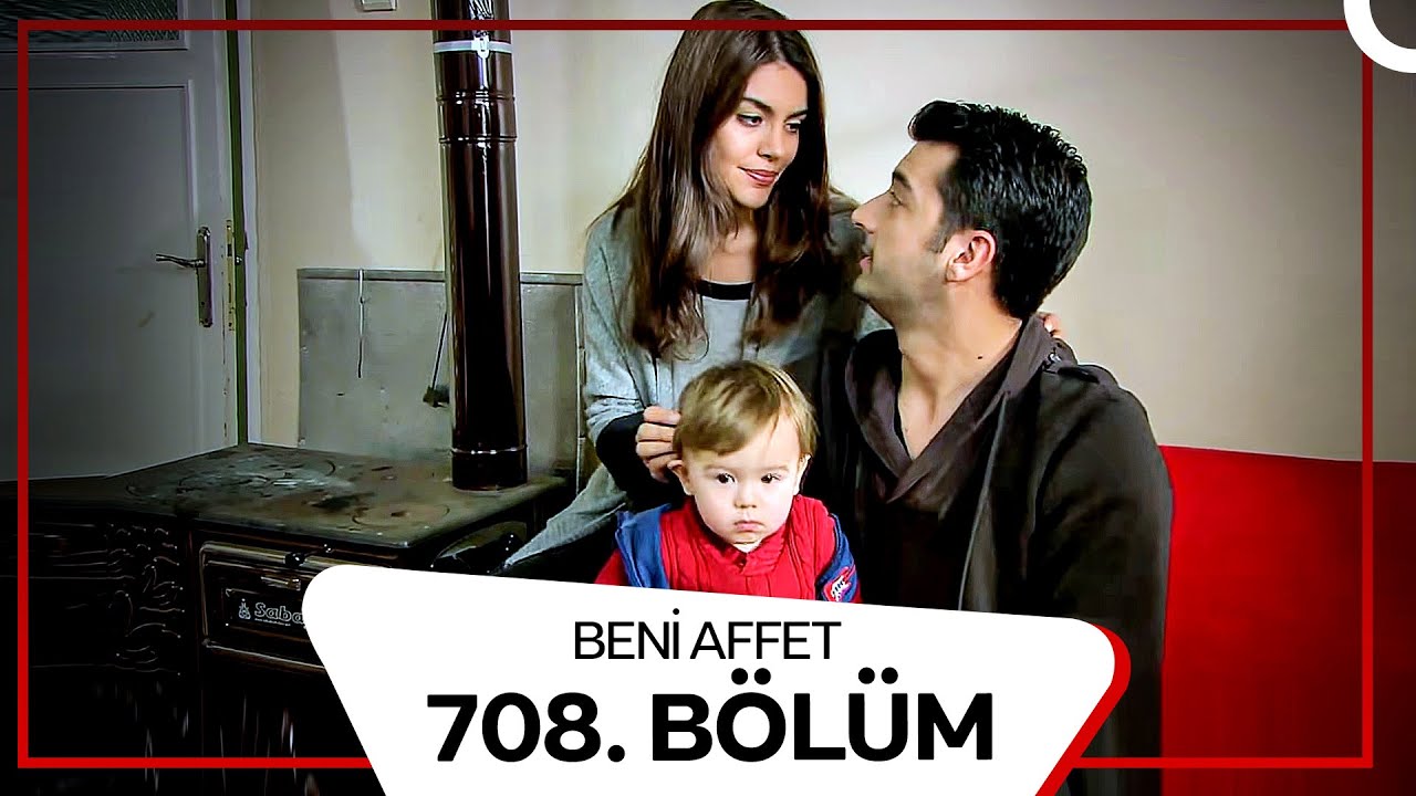 Beni Affet 708. Bölüm