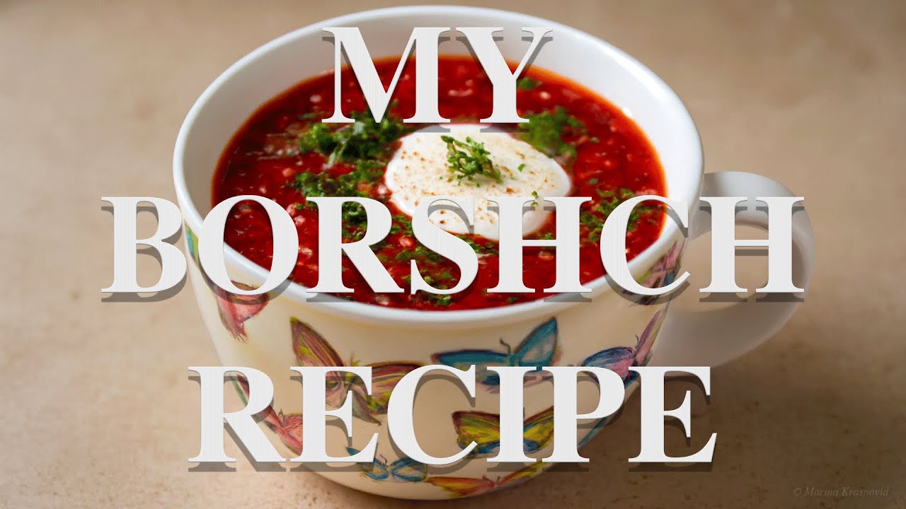 My Borshch (Borscht) Recipe | Cozy Comfort Food from Eastern Europe