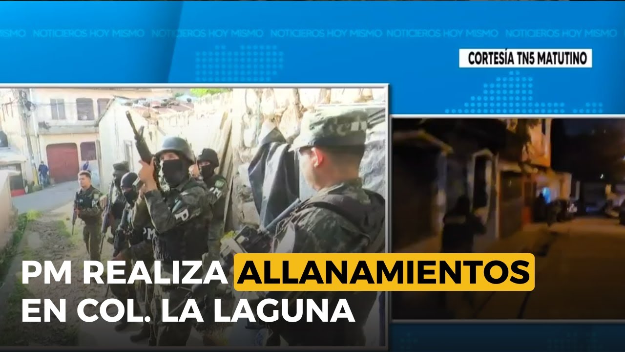 Policía Militar realiza allanamientos en Col. La Laguna tras enfrentamiento con estructura criminal