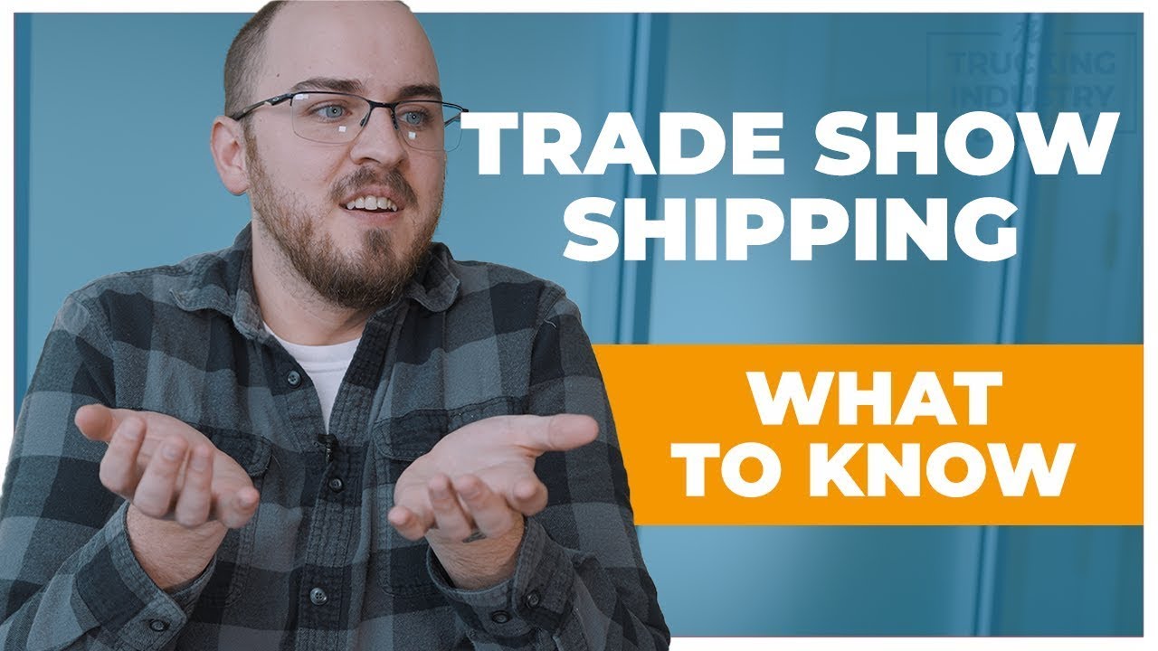 Shipping Freight To A Trade Show? Watch This First
