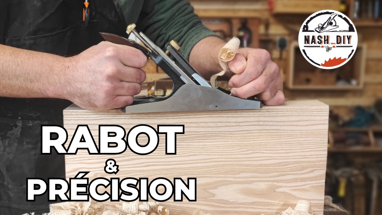 🔨 Raboter parfaitement : les détails qui changent tout