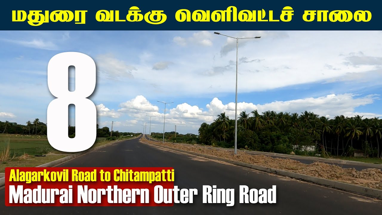 Madurai Northern Outer Ring Road | Alagarkovil Road to Chittampatti | Part 8