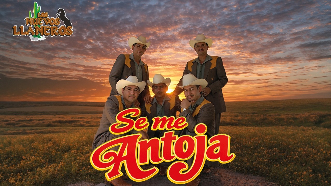 SE ME ANTOJA - LOS NUEVOS LLANEROS