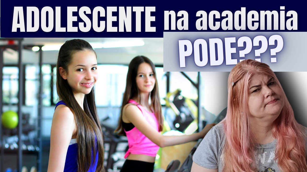 Com quantos anos o adolescente pode frequentar a academia? Adolescente pode fazer musculação?