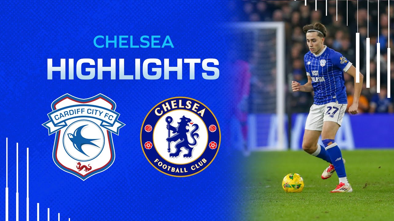 HIGHLIGHTS | CARDIFF CITY vs CHELSEA