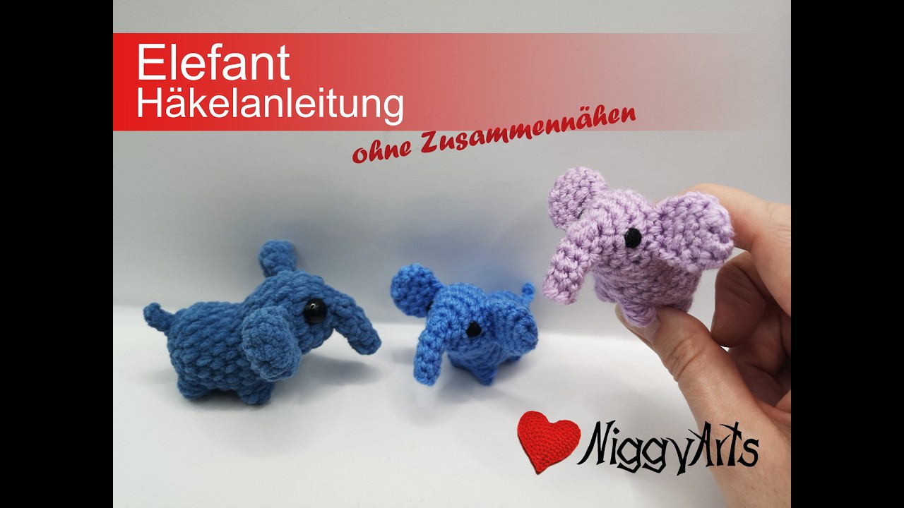 Häkelanleitung Elefant ohne Zusammennähen - einfaches Amigurumi in wenigen Minuten häkeln