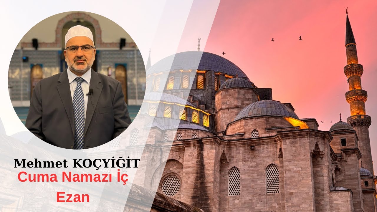 Mehmet KOÇYİĞİT- Cuma iç ezan - HİCAZ