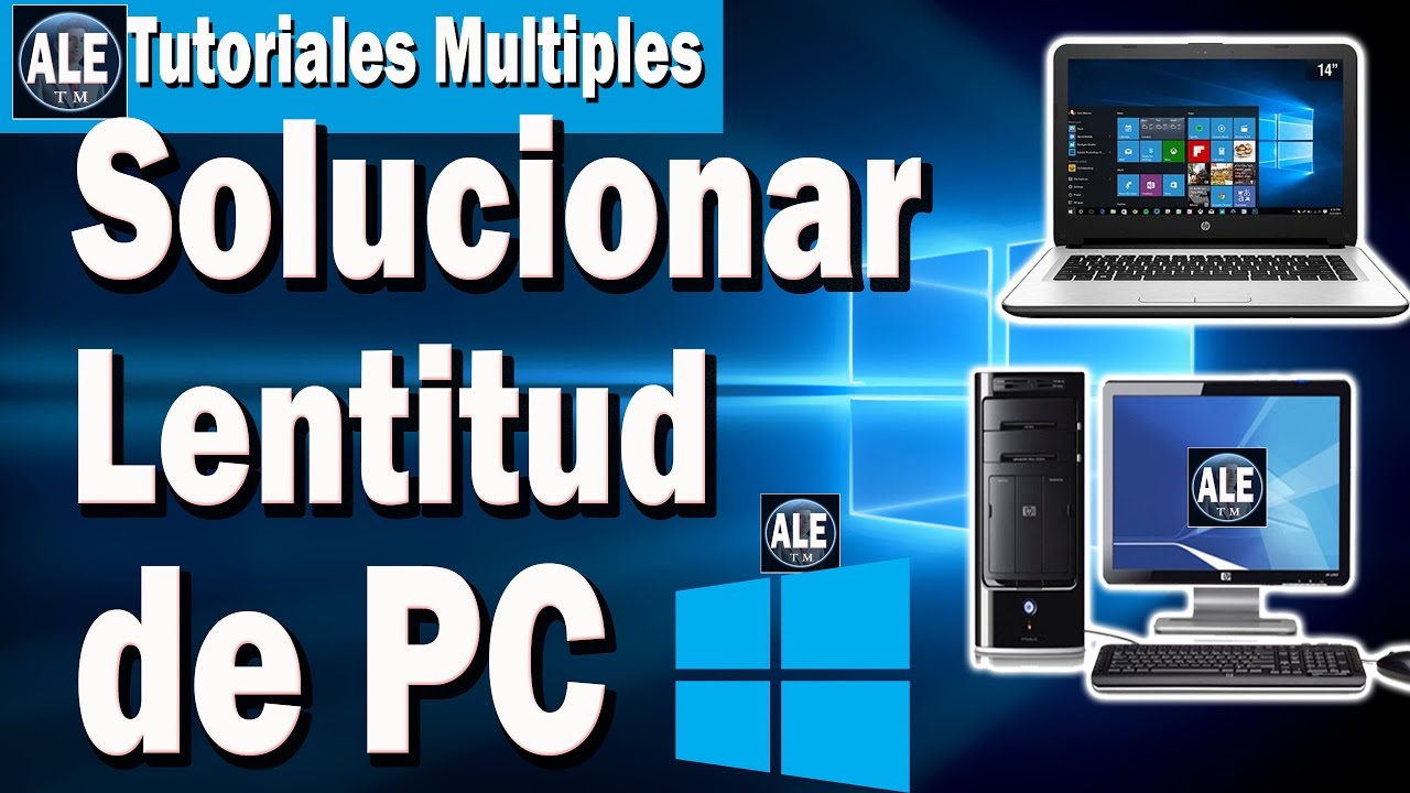 Como Solucionar La Lentitud De Mi Pc | Aumentar Velocidad De Mi Laptop Windows 7, 8, 10, Xp