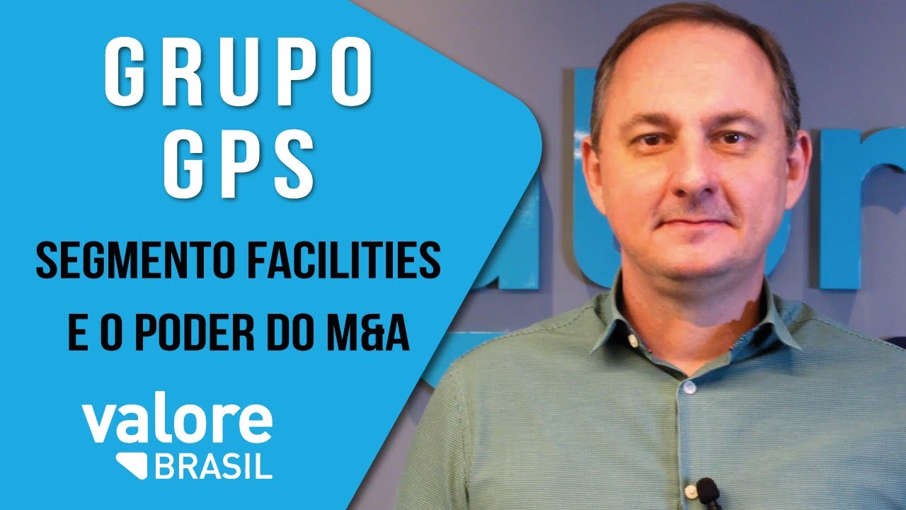 O poder do M&A e o segmento Facilities através do Grupo GPS