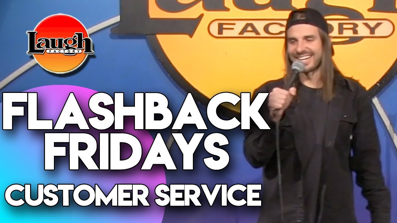 Flashback Fridays |  Customer Service | Laugh Factory Stand Up Comedy