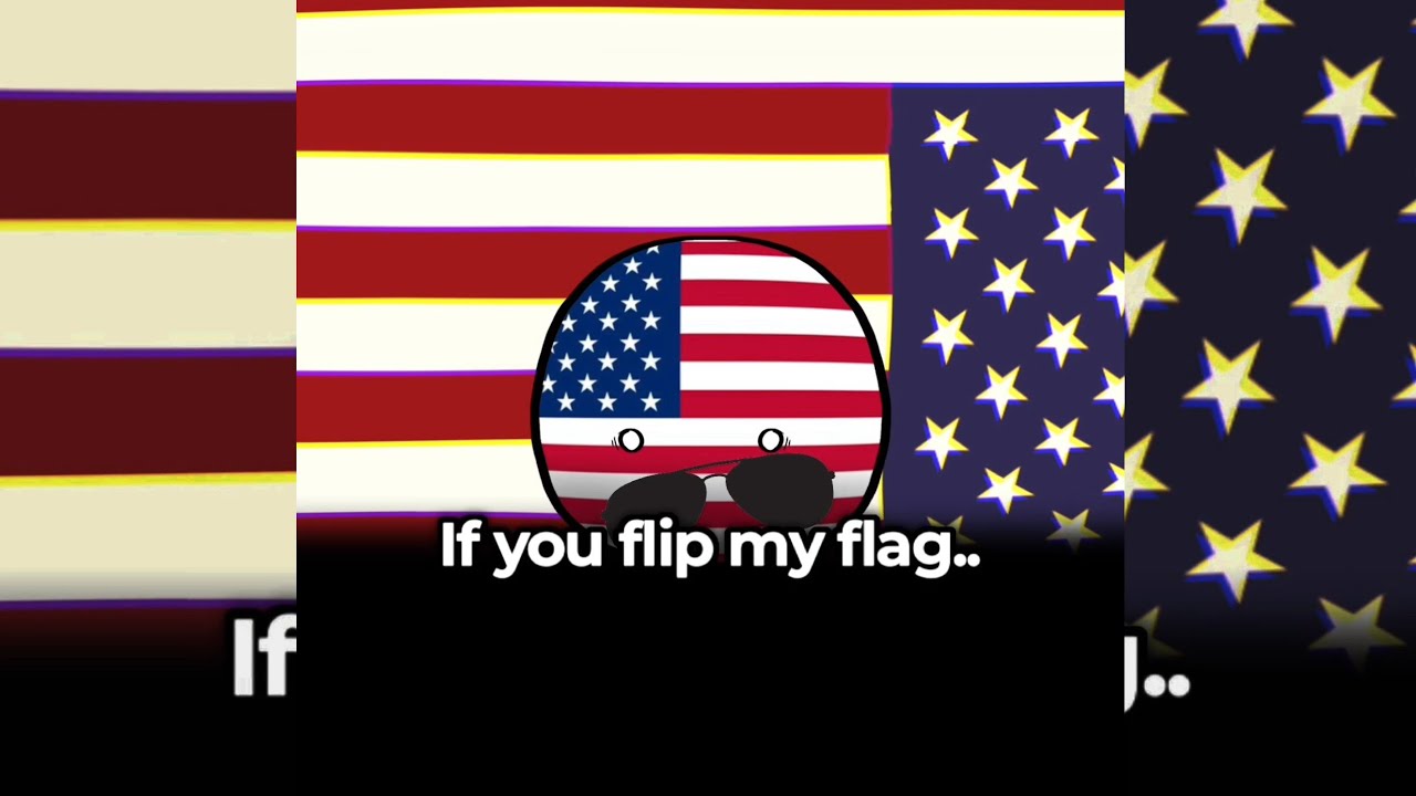 Don't flip my flag-....