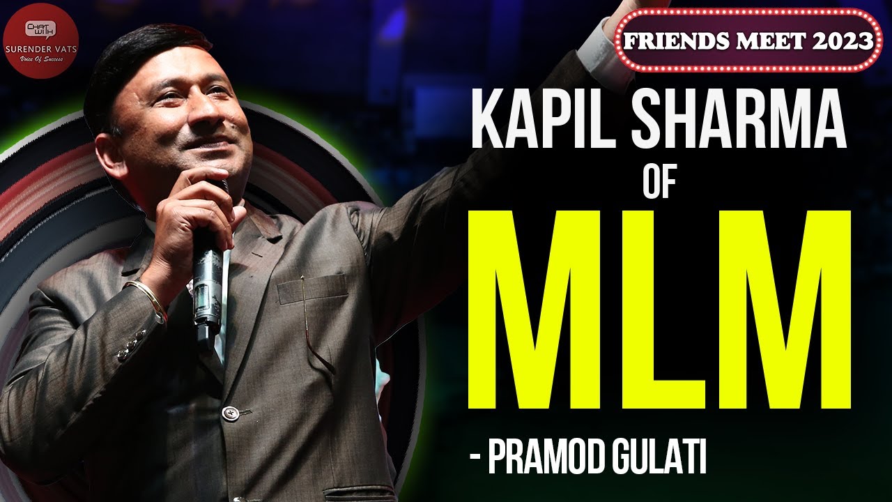 Kapil Sharma of MLM | Pramod Gulati | Friends Meet 2023 | Chat with Surender Vats