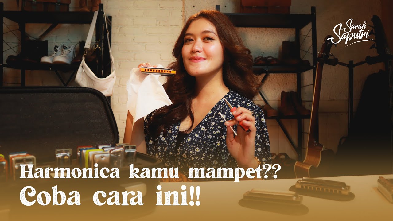 Harmonica Kamu Mampet? Coba Cara Ini!! (Tutorial Membersihkan Harmonica) by Sarah Saputri