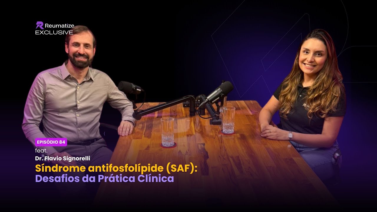 Ep. 84 - Síndrome antifosfolípide (SAF): desafios da prática clínica