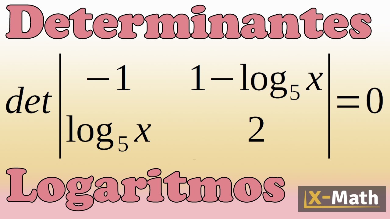 DETERMINANTES e LOGARITMOS: Aprenda-os de uma só vez