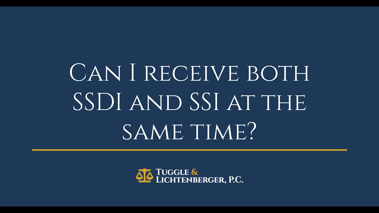 Can I receive both SSDI and SSI at the same time?