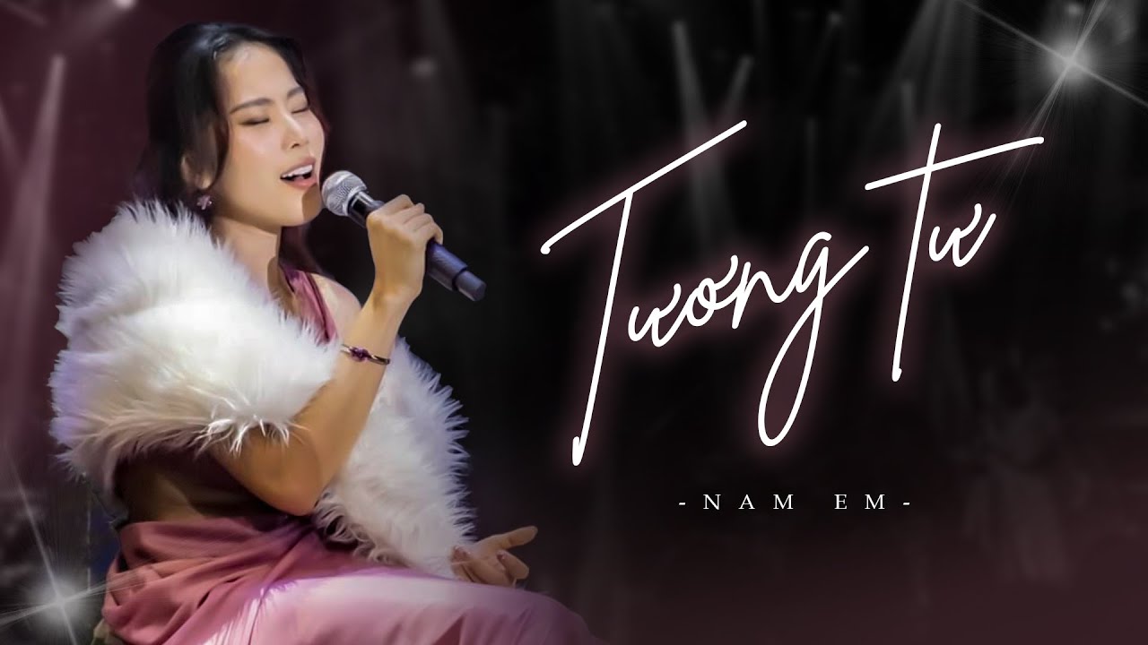 Tương Tư - Nam Em Live Performance