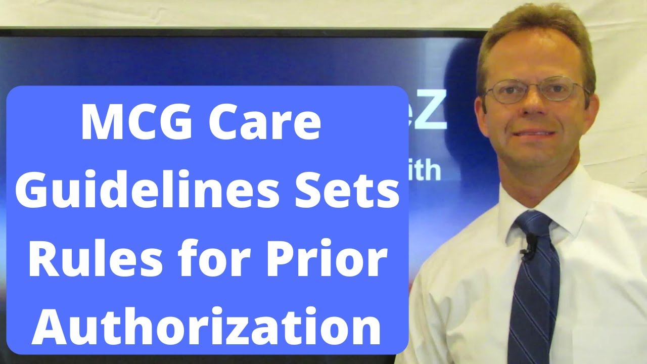 MCG Care Guidelines Sets Rules for Prior Authorization