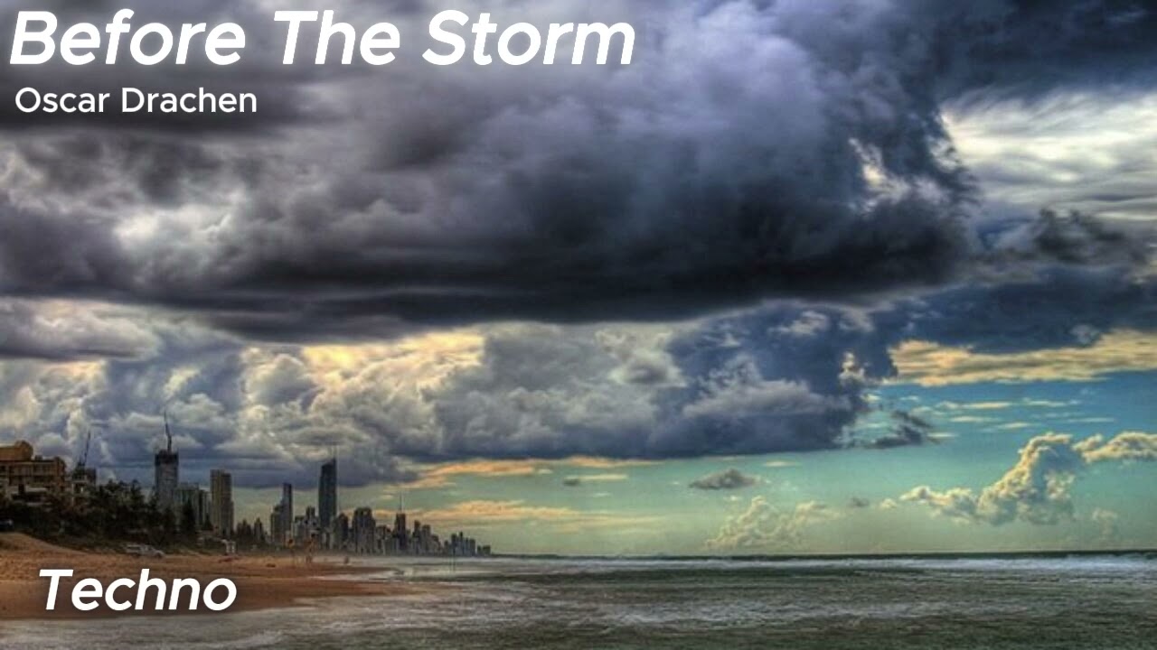 Before The Storm - Oscar Drachen , Techno music