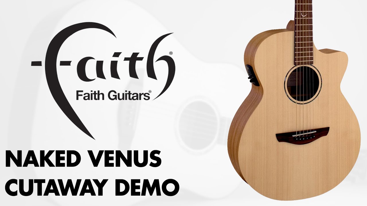 Faith - Naked Series Venus Cutaway Concert Electro Acoustic Demo at GAK