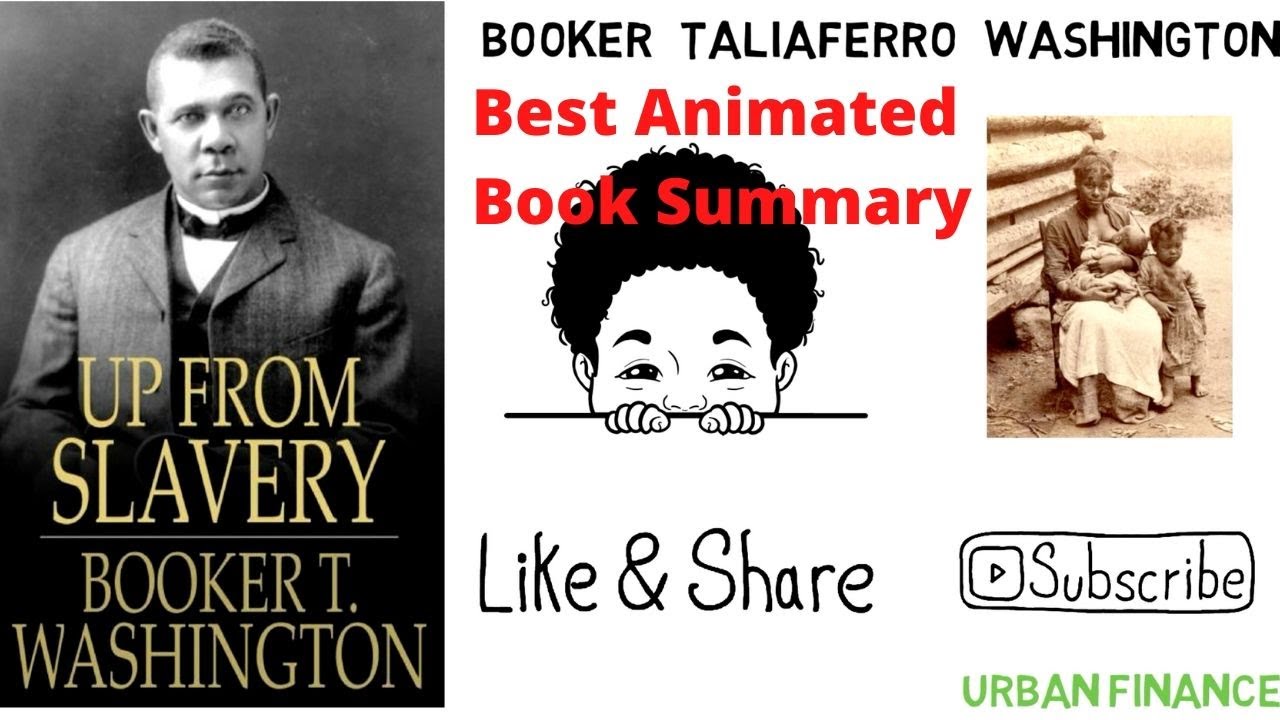 Booker T Washington - Up From Slavery ( Animated Summary)