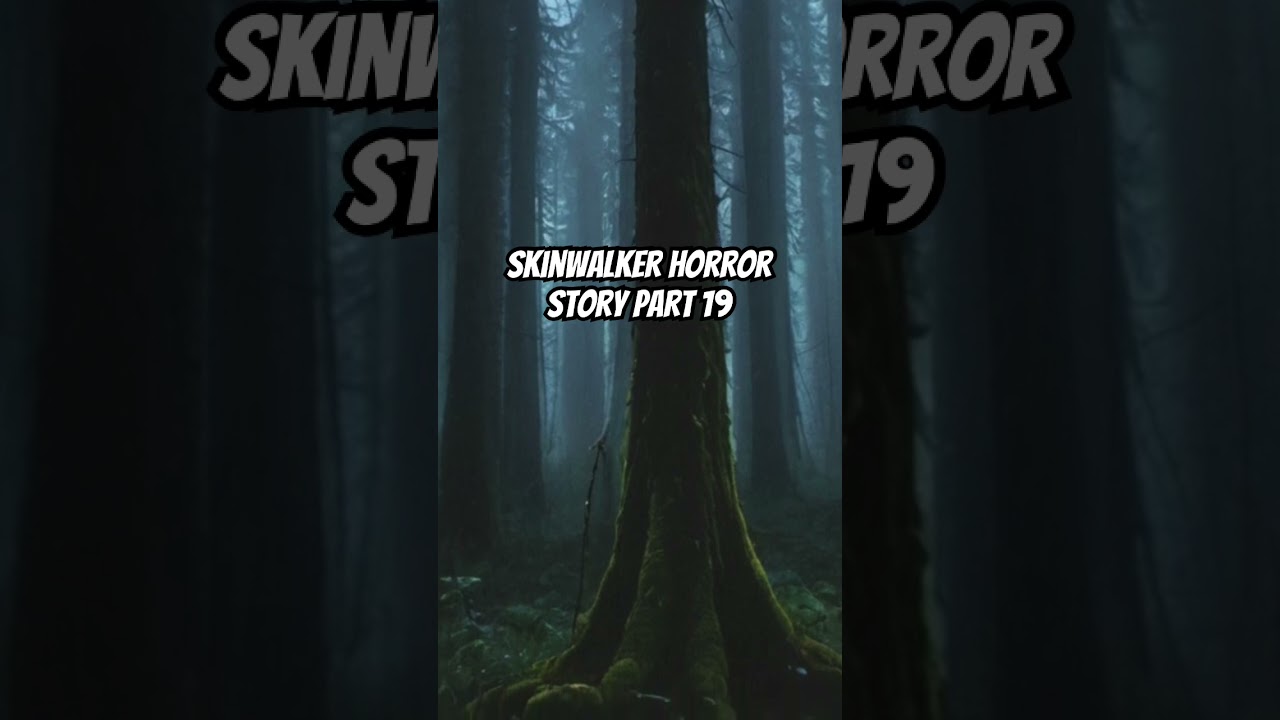 Skinwalker horror story part 19 