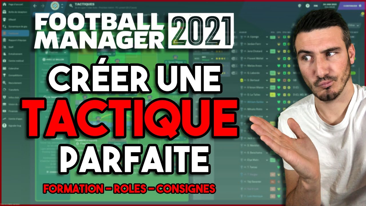GUIDE CRÉATION DE TACTIQUES SUR FOOTBALL MANAGER 2021  - Tutoriel Guide #FM21