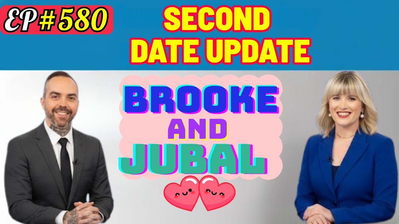 Brooke and Jubal - Second Date Update | The Moment Their “Sure” Turned Into Hesitation ✅ | Ep.580