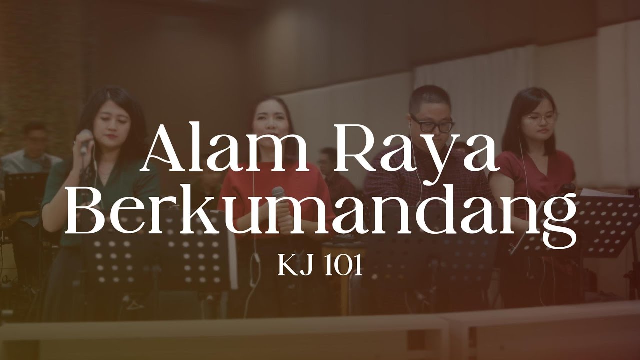 Alam Raya Berkumandang - KJ 101