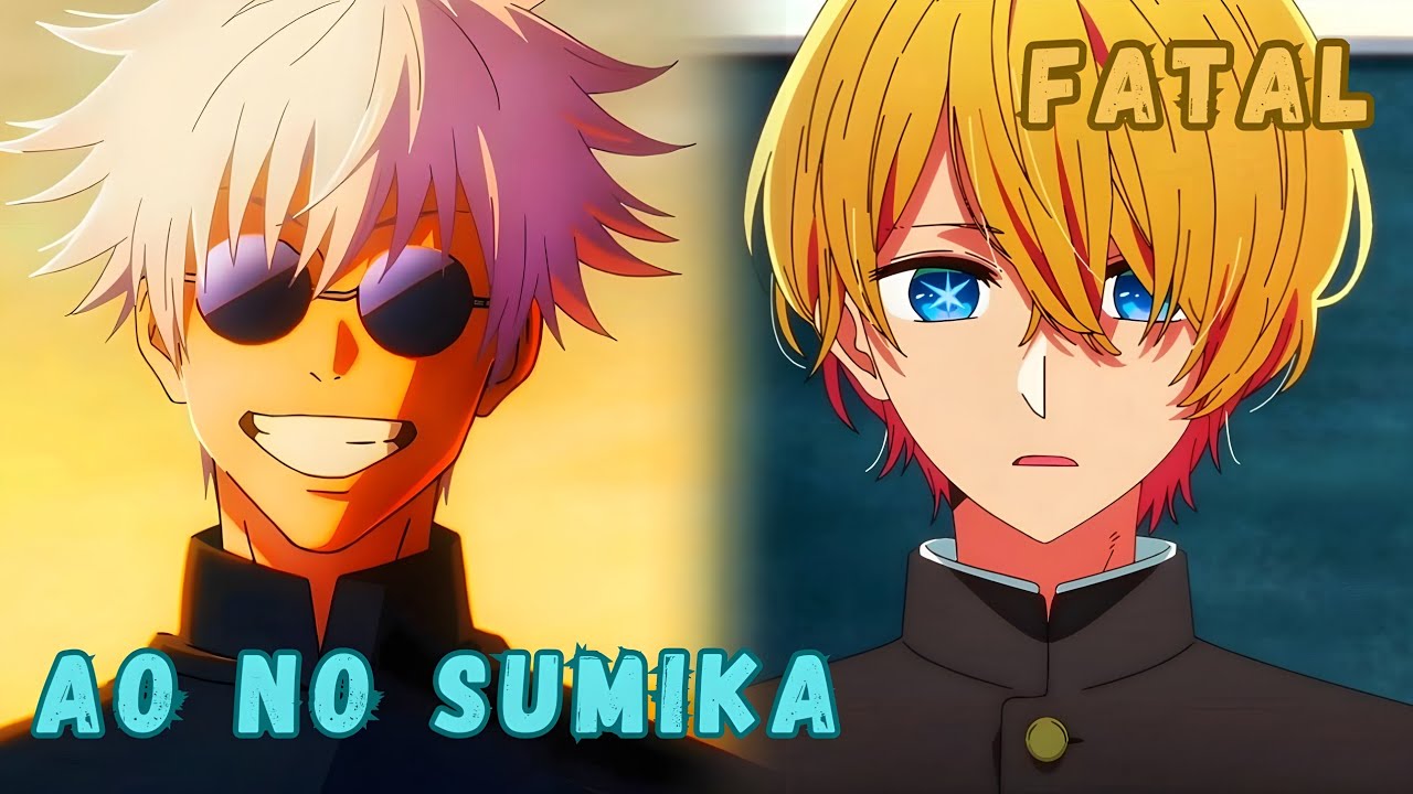 Fatal x Ao no Sumika | Oshi no Ko: 2nd Season & Jujutsu Kaisen: 2nd Season Mashup