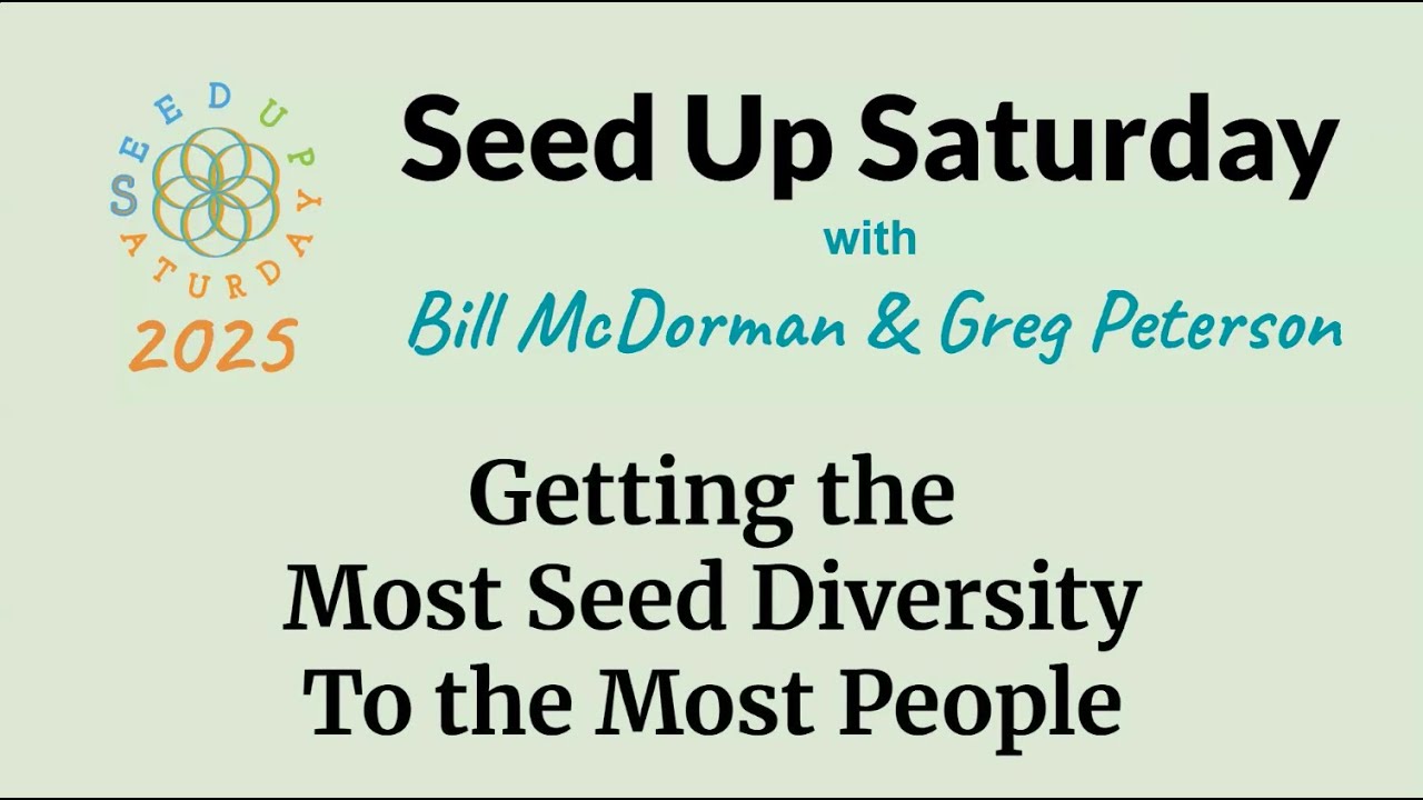 Getting the most Seed Diversity to the Most People - Seed Up Saturday May 2025