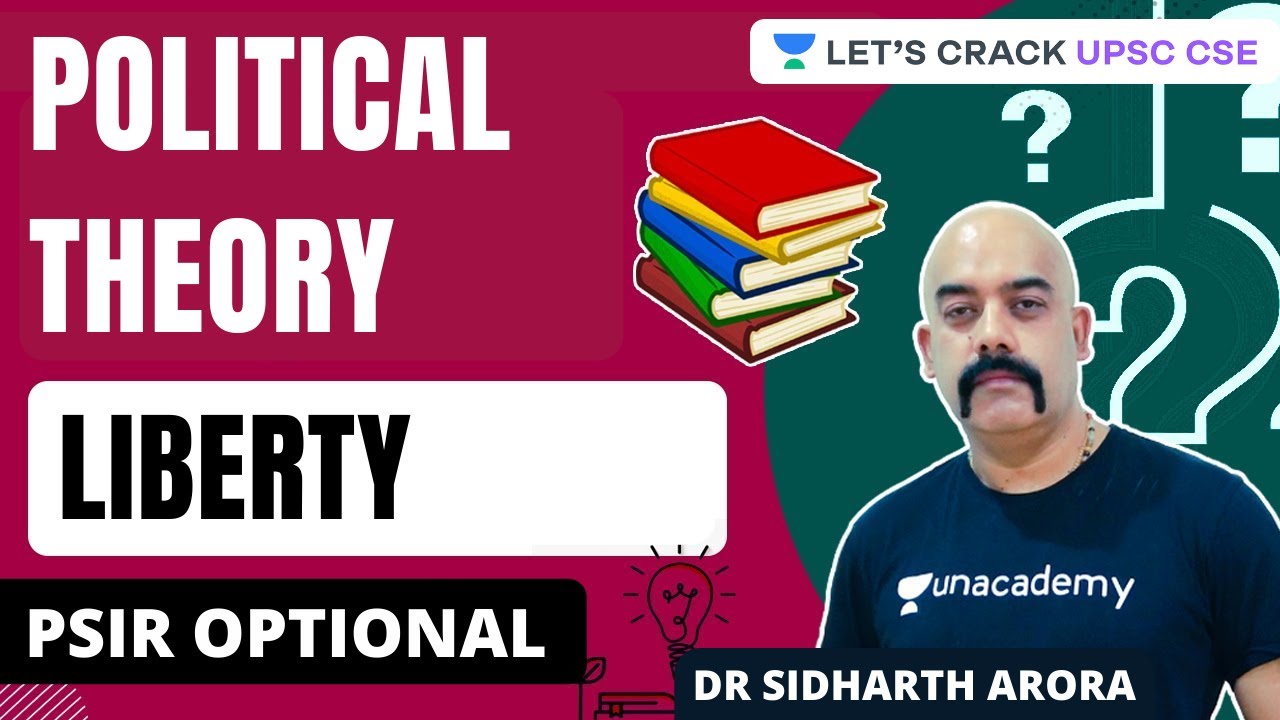 Political Theory - Liberty | PSIR Optional | Dr. Sidharth Arora