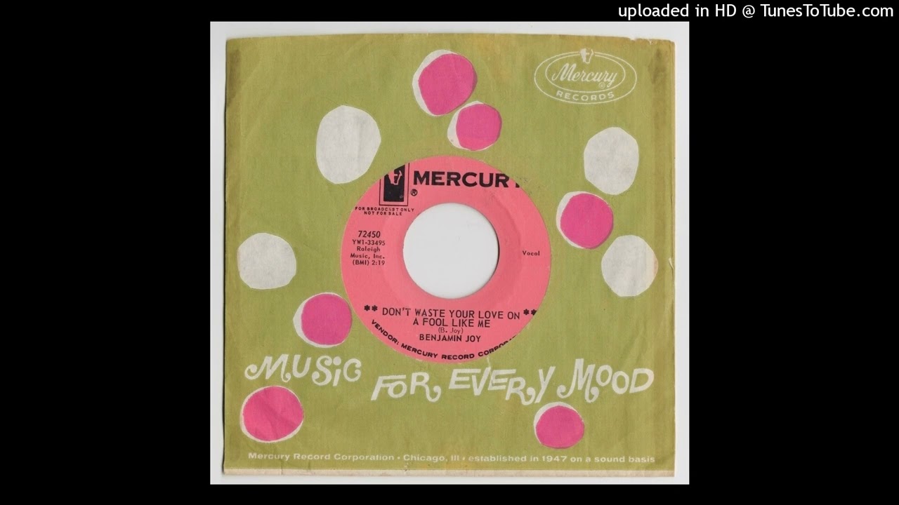 Benjamin Joy - Don't Waste Your Love On A Fool Like Me - Mercury Records