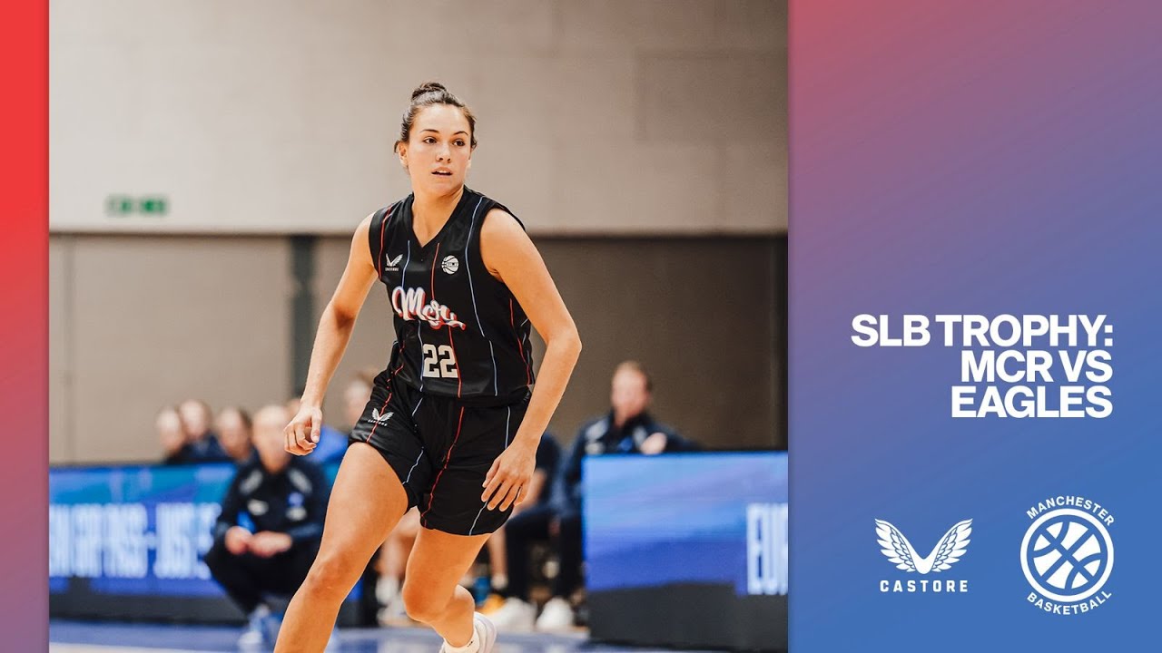 Manchester Basketball vs Newcastle Eagles, SLB Betty Codona Trophy- LIVE
