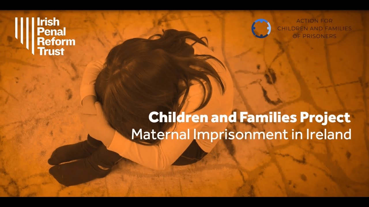 Launch of Children & Families Project and Maternal Imprisonment in Ireland: A Scoping Study report