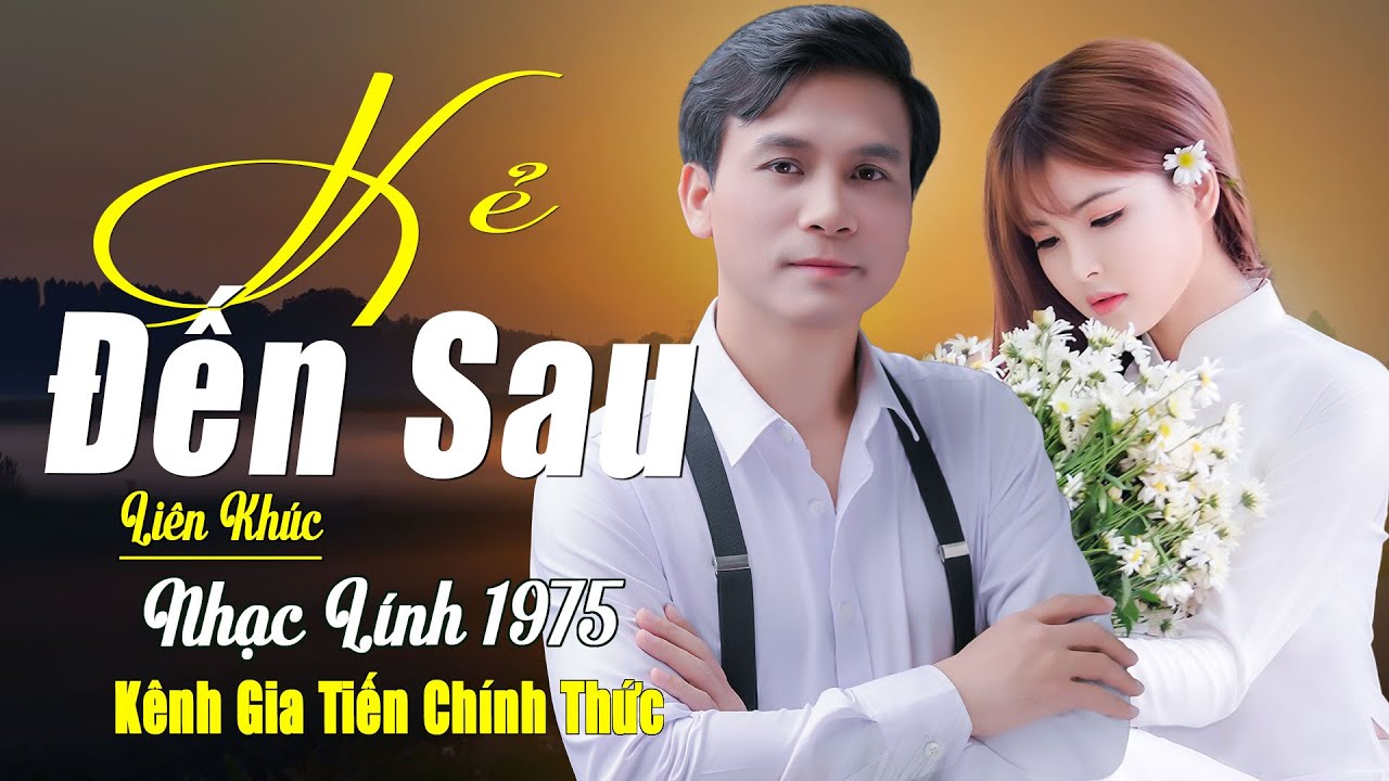 ✔️ VIDEO/MV Kẻ Đến Sau Phối Mới Liên Khúc Bolero Lính Xưa Gia Tiến Ngọt Ngào Say Đắm Nhiều Thế Hệ