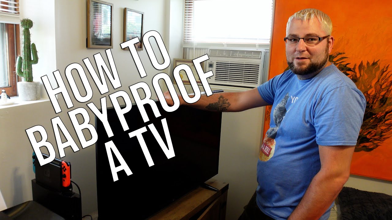 HOW TO EASILY BABY PROOF A TV