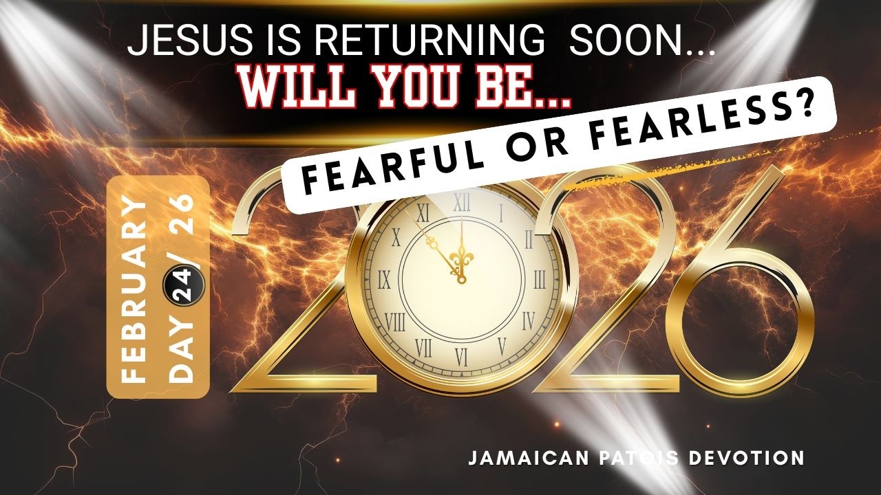 Jesus Is Returning Soon — Will You Be Fearful or Fearless?