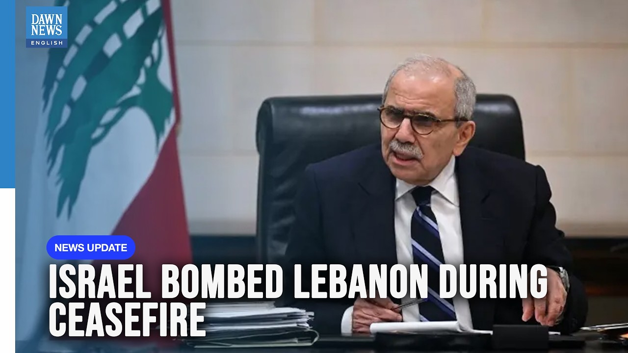 Lebanese PM Says Israel Bombed Lebanon 3,500 Times During Ceasefire | Dawn News English